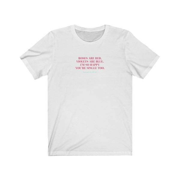 You’re Single Too Unisex Jersey Short Sleeve Tee shop